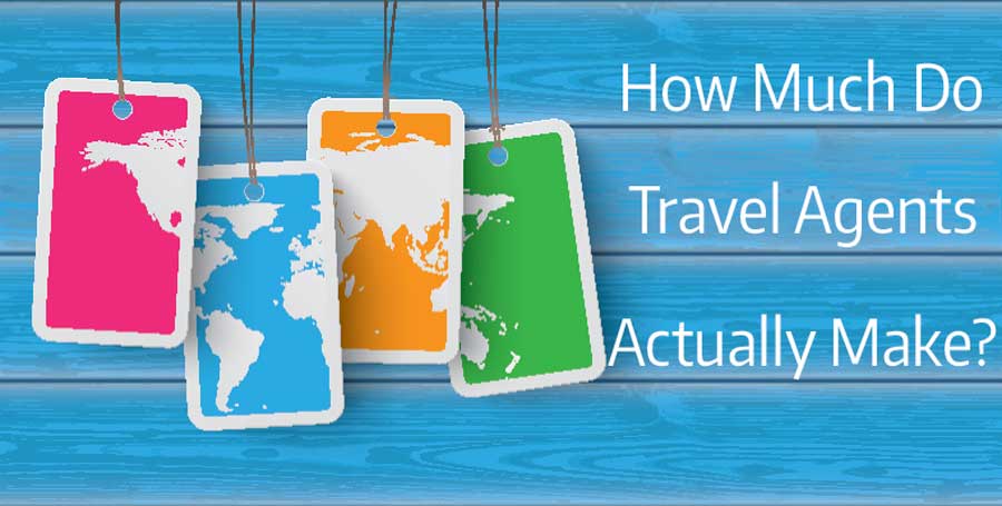 How Much Money Do Travel Agents Make in 2019? - Find A Host Travel