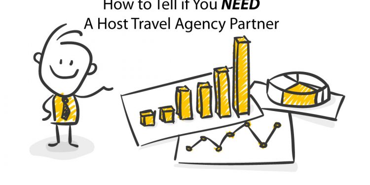 How to Decide if you NEED A Host Travel Agency partner for your Travel Agency