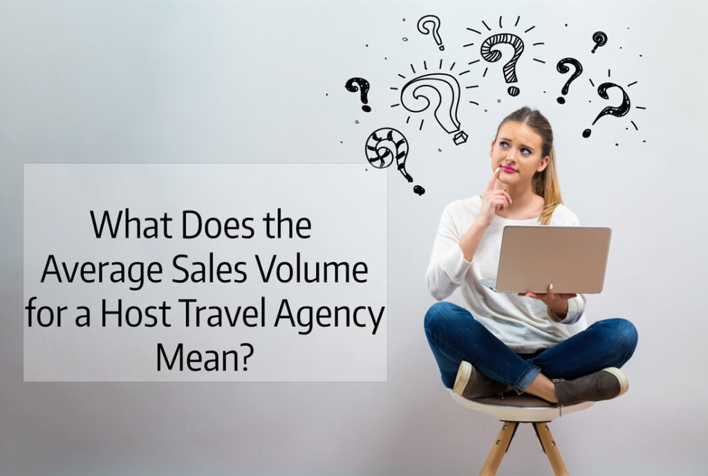 The Host Agency Basics - Does a Host Agencies Average Sales Volume Matter?