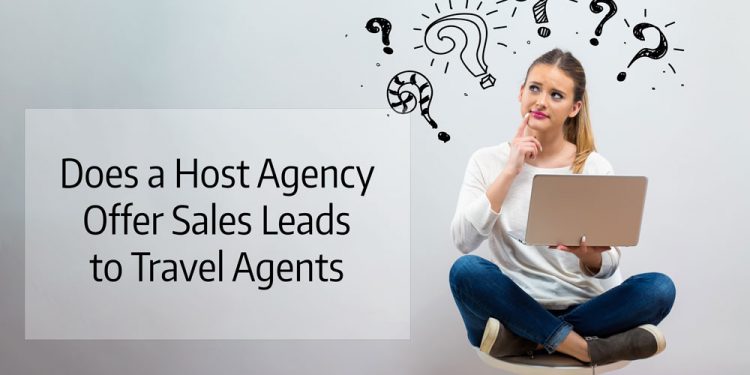 Does a Host Travel Agency Offer Sales Leads to Travel Agents?