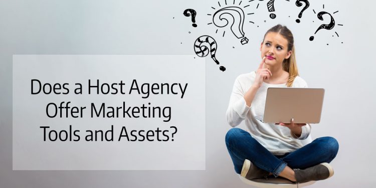 The Host Agency Basics - Does a Host Agency Offer Marketing Tools and Assets?
