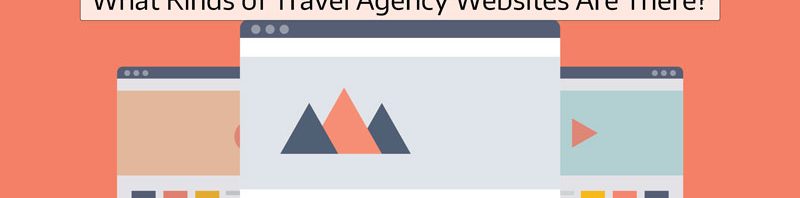 Travel-Agent-Website-Guide-for-2020-What-Kinds-of-Travel-Agent-Websites-are-there