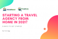 8 Steps to Success as a Home Based Travel Agent in 2021