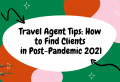 How to Find Clients as a Travel Agent in 2021 - Header