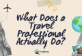 Learn exactly what a Home Based Travel Agent does in their own Travel Business and how they help their clients