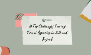 16 Top Challenges Facing Travel Agencies in 2022 and Beyond FAHTA Header