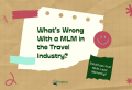 MLM's (Multi Level Marketing) and the Travel Industry