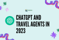 ChatGPT and Travel Advisors in 2023 (Video)
