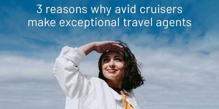 feature-3-Reasons-Why-Avid-Cruisers-Make-Exceptional-Travel-Agents.jpg