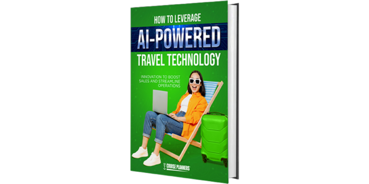 Cruise Planners Unveils New eBook: “How to Leverage AI-Powered Technology” for Travel Advisors