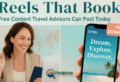 Reels That Book: Free Content Travel Advisors Can Post Today — Happy Travel Advisor Day!