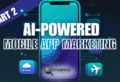 AI-Powered Mobile App Marketing for Travel Agents: Your Gateway to Viral Success Tomorrow - Written By: Tom Ogg, Co-Founder and Co-Owner - Travel Professional NEWS 