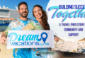 Building Success Together: A Travel Pros Story of Community and Support - Contributed by: Dream Vacations