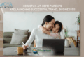 How Stay-at-Home Parents Are Launching Successful Travel Businesses - Contributed by: Avoya Travel Network