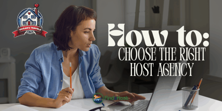 How to Choose the Right Host Agency - By Jennifer Dugan, Chief Family Officer of Dugan’s Travels