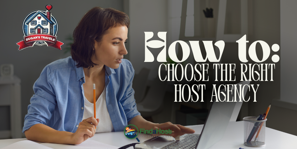 How to Choose the Right Host Agency - By Jennifer Dugan, Chief Family Officer of Dugan’s Travels