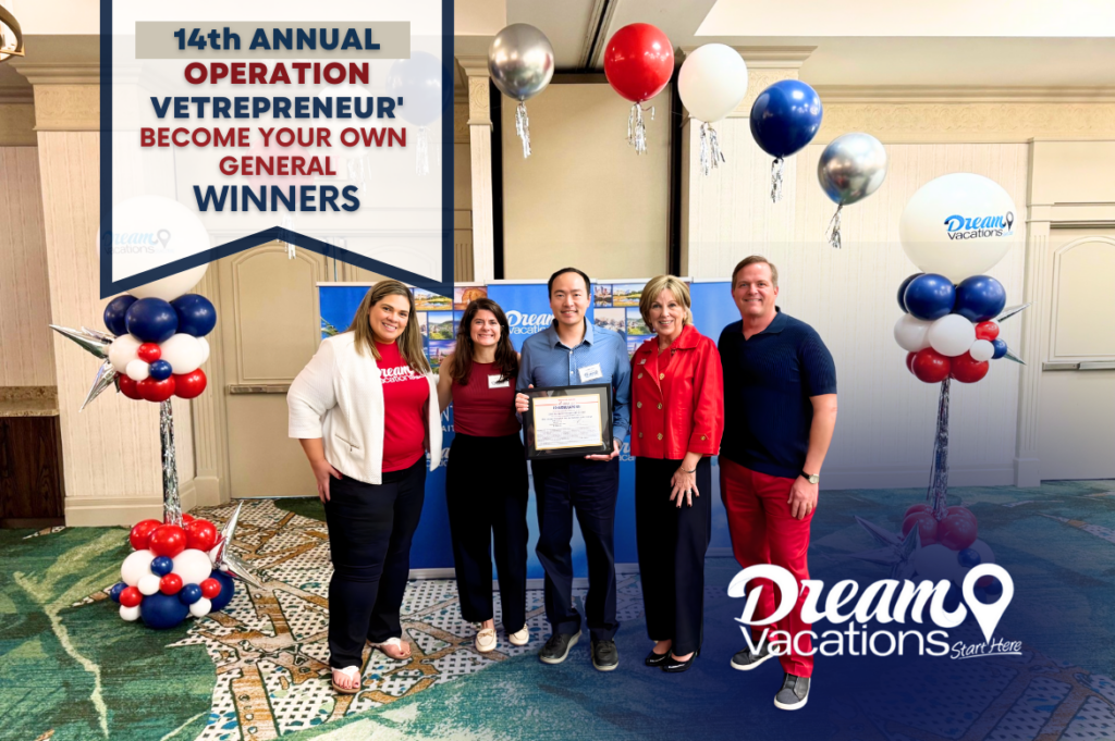Dream Vacations Announces Winners for 14th Annual “Operation Vetrepreneur Become Your Own General” Contest